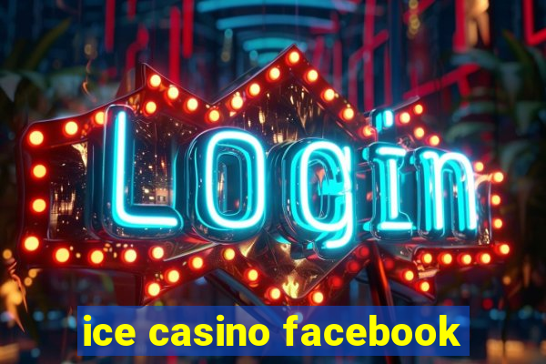 ice casino facebook